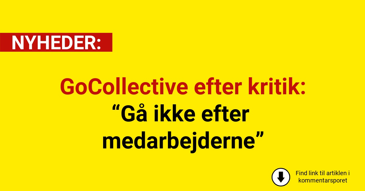 GoCollective efter kritik: “Gå ikke efter medarbejderne”