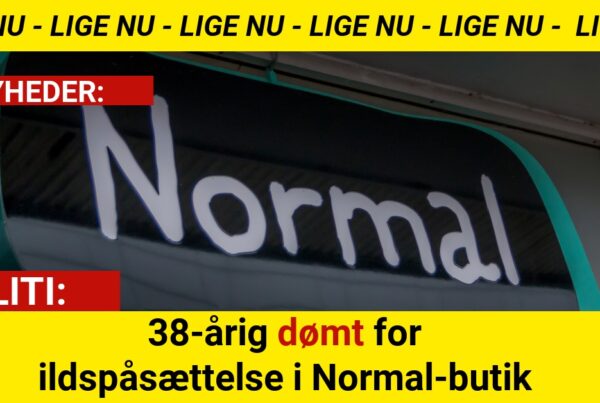 38-årig dømt for ildspåsættelse i Normal-butik