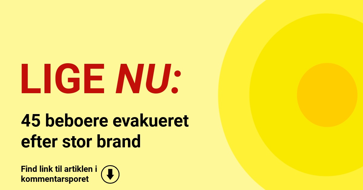 45 beboere evakueret efter stor brand