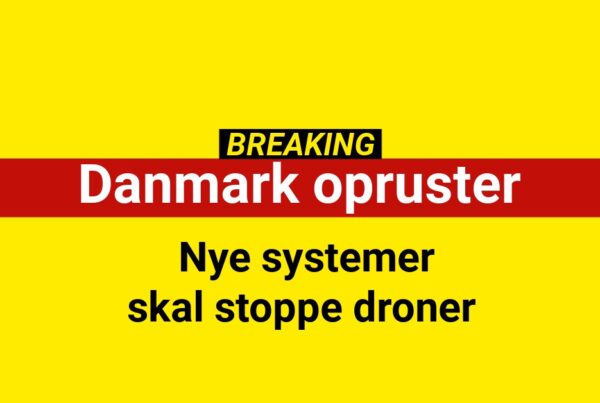 Danmark opruster: Nye systemer skal stoppe droner
