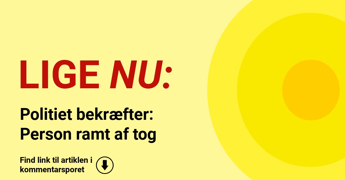 Politiet bekræfter: Person ramt af tog