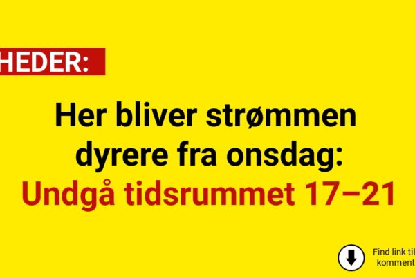Her bliver strømmen dyrere fra onsdag: Undgå tidsrummet 17–21