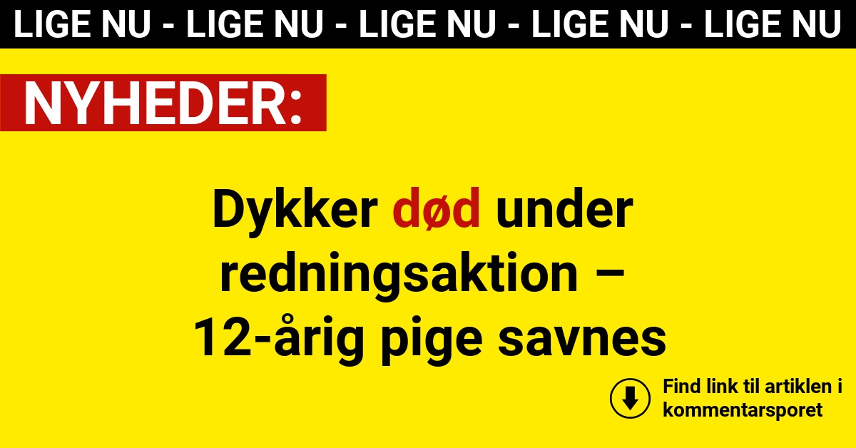 Dykker død under redningsaktion – 12-årig pige savnes