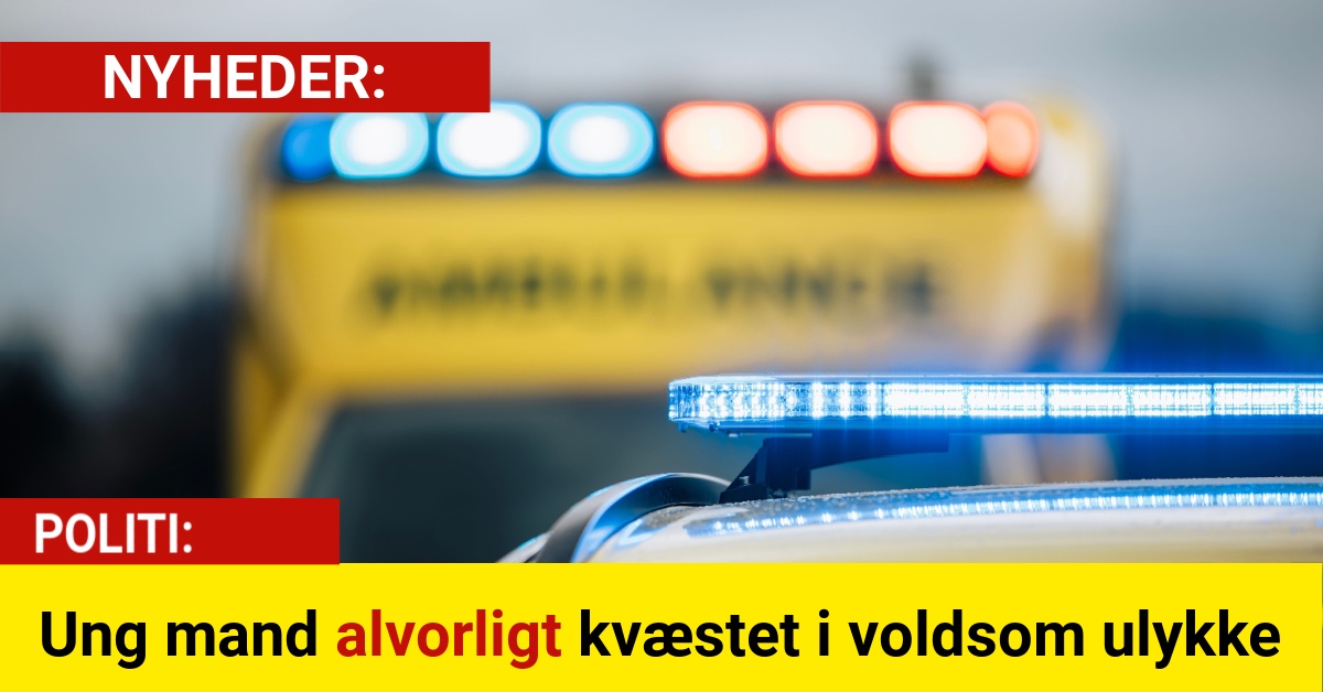 Ung mand alvorligt kvæstet i voldsom ulykke
