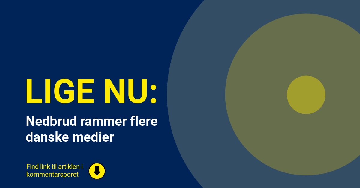 BREAKING: Nedbrud rammer flere danske medier