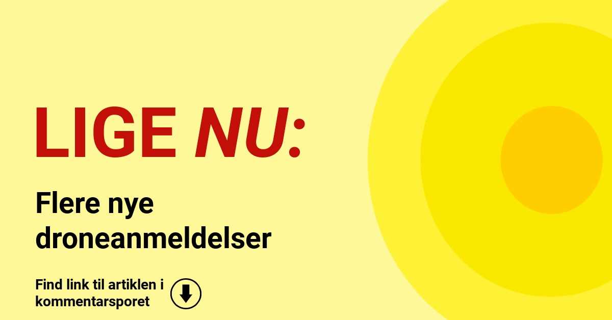 BREAKING: Flere nye droneanmeldelser