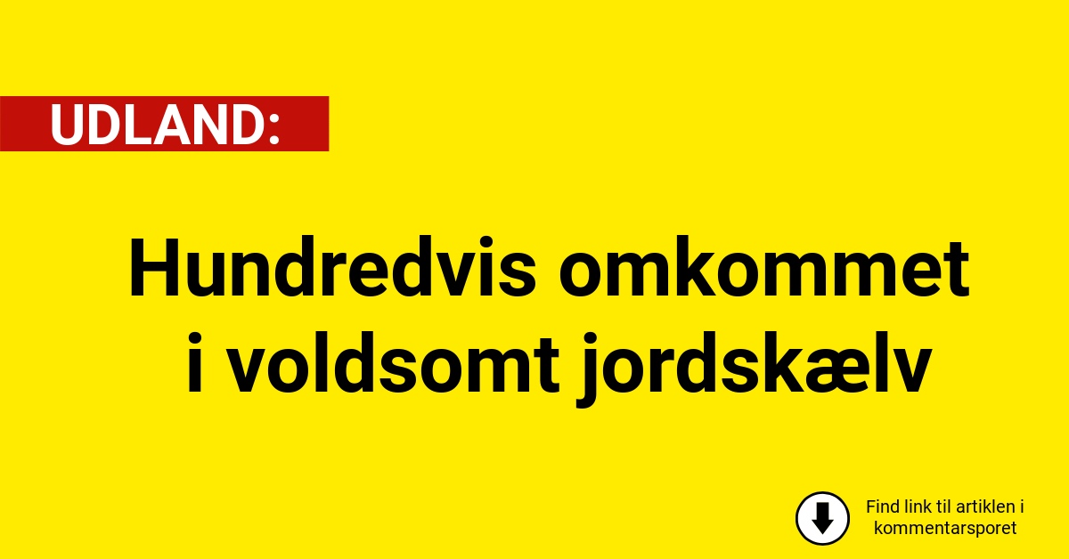 Hundredvis omkommet i voldsomt jordskælv