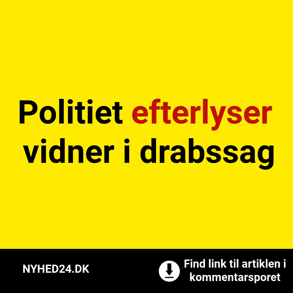 Politiet efterlyser vidner i drabssag