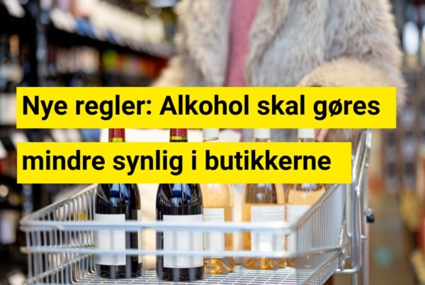 Nye regler: Alkohol skal gøres mindre synlig i butikkerne