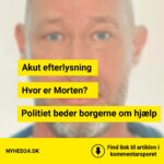 Politiet frygter for Mortens helbred – offentligheden bedes om hjælp