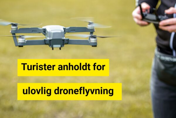 Turister anholdt for ulovlig droneflyvning