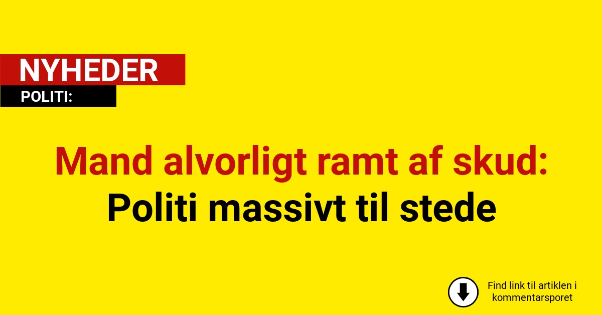 Mand alvorligt ramt af skud: Politi massivt til stede