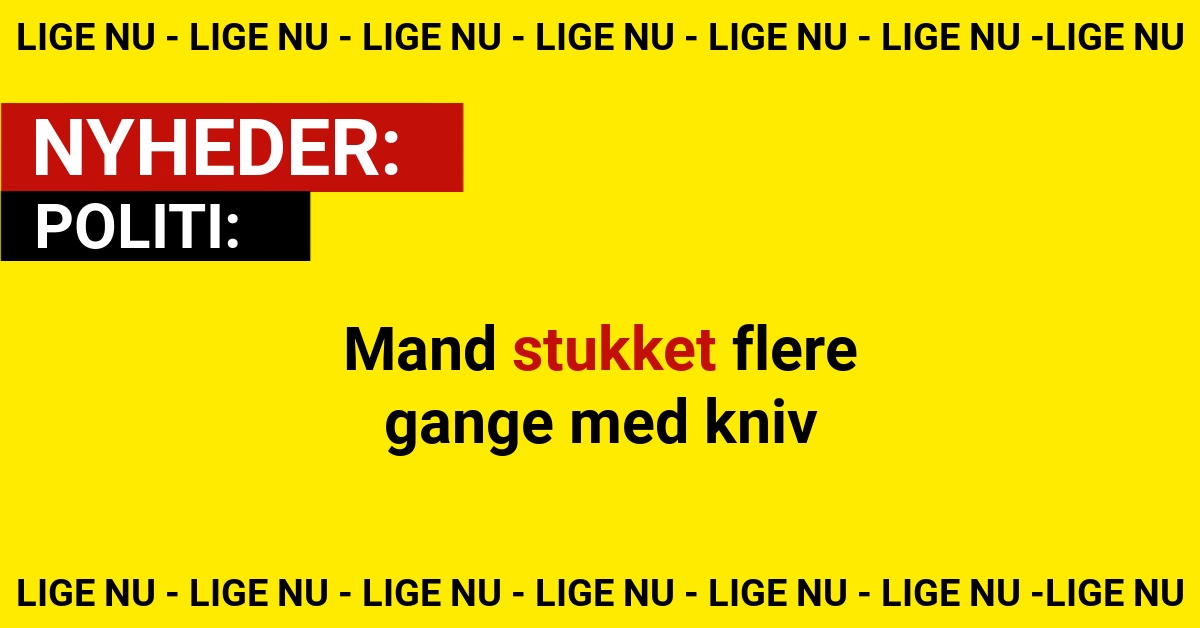 Mand stukket flere gange med kniv
