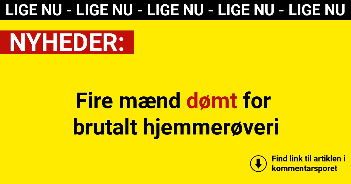 Fire mænd dømt for brutalt hjemmerøveri