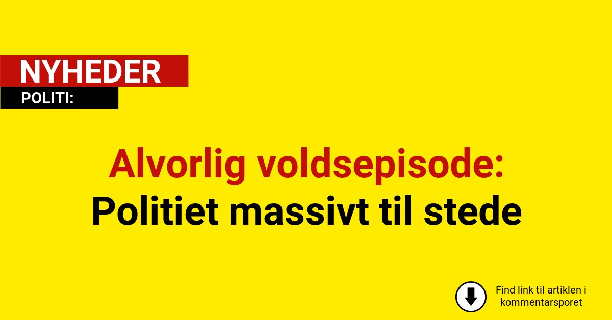 Alvorlig voldsepisode: Politiet massivt til stede