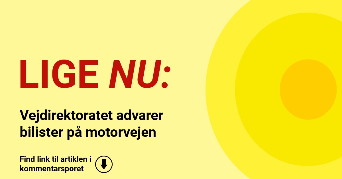 Vejdirektoratet advarer bilister på motorvejen