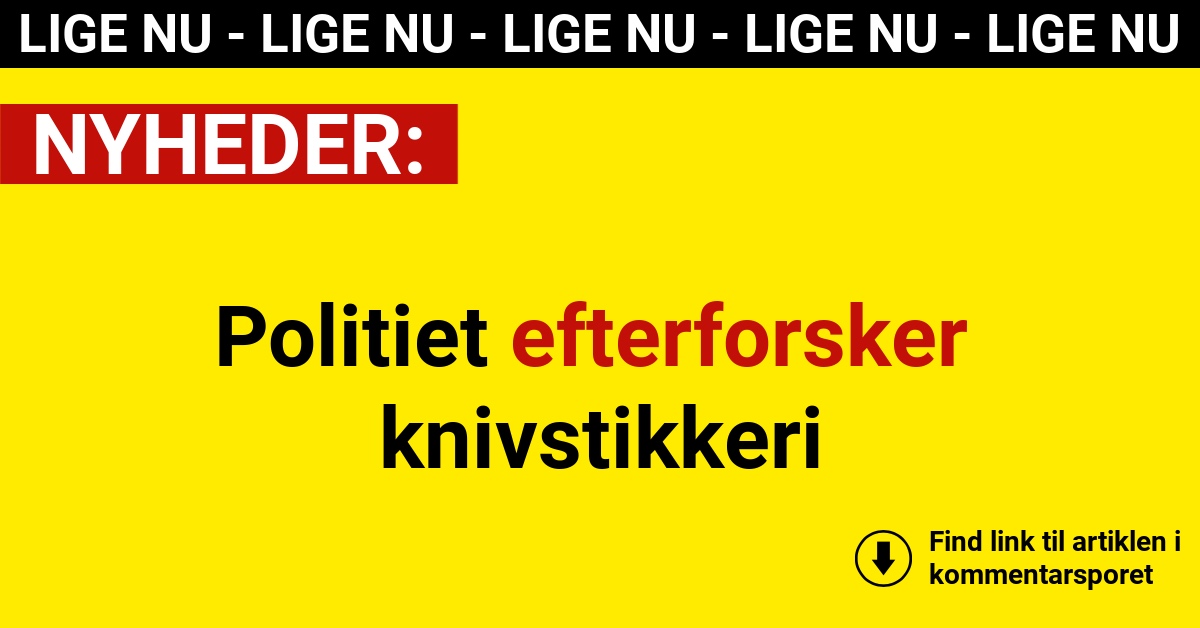 Politiet efterforsker knivstikkeri