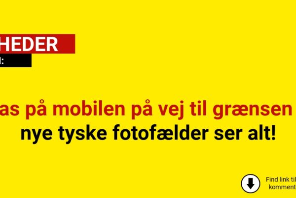 Pas på mobilen på vej til grænsen – nye tyske fotofælder ser alt!