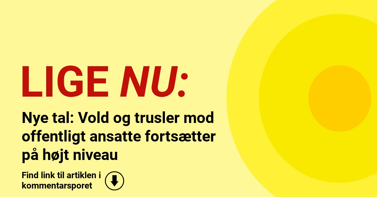 Nye tal: Vold og trusler mod offentligt ansatte fortsætter på højt niveau