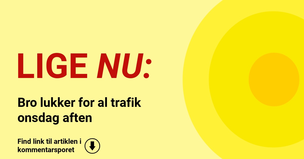 Bro lukker for al trafik onsdag aften