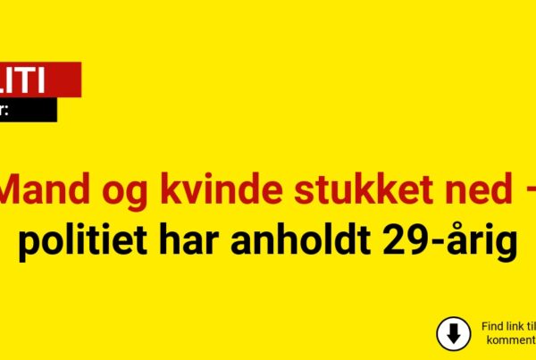 Mand og kvinde stukket ned – politiet har anholdt 29-årig