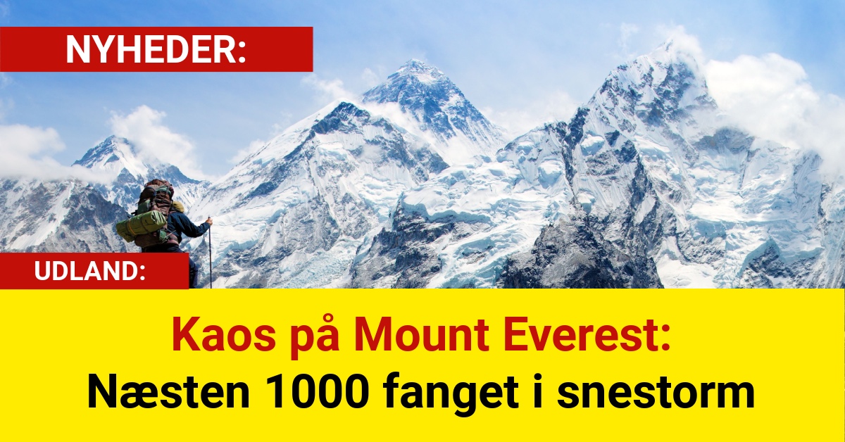 Kaos på Mount Everest: Næsten 1000 fanget i snestorm