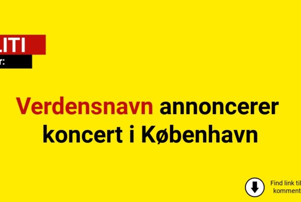 Verdensnavn annoncerer koncert i København