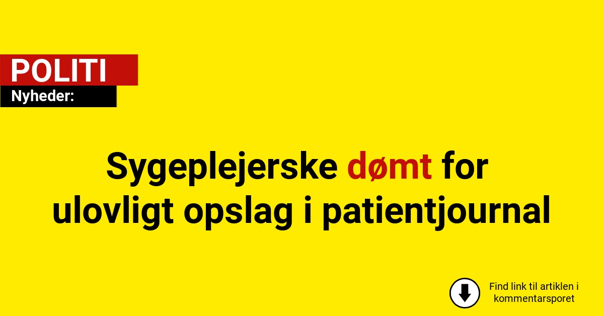 Sygeplejerske dømt for ulovligt opslag i patientjournal