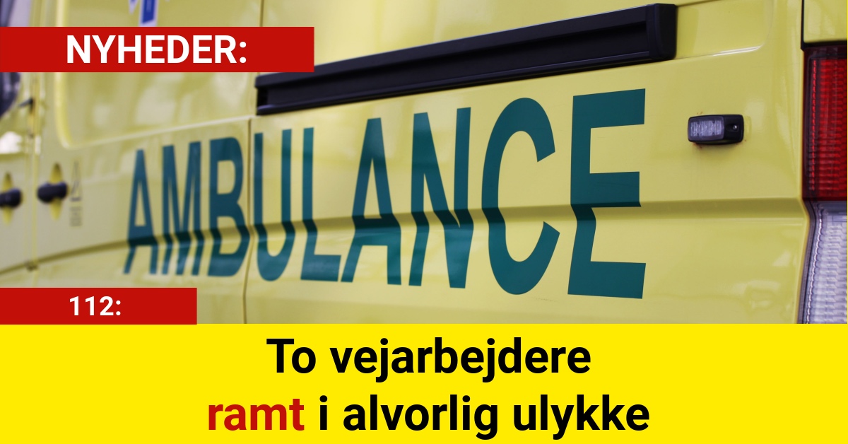 To vejarbejdere ramt i alvorlig ulykke