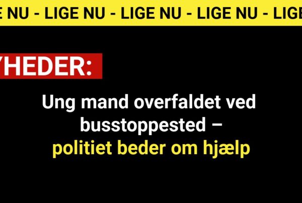 Ung mand overfaldet ved busstoppested – politiet beder om hjælp