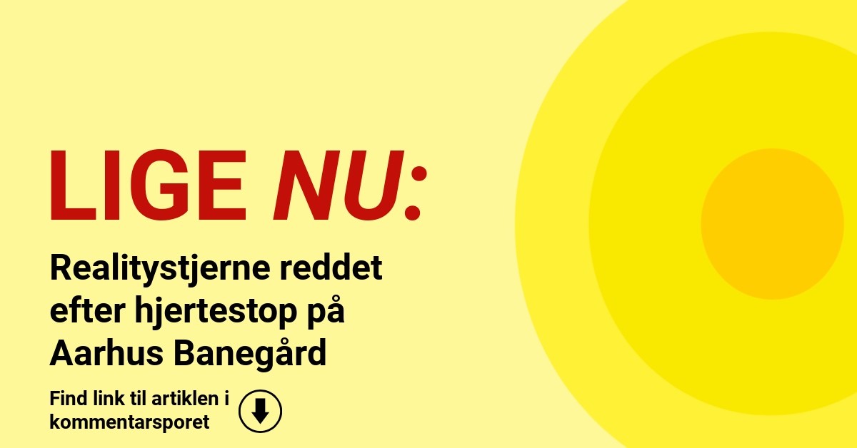 Realitystjerne reddet efter hjertestop på Aarhus Banegård
