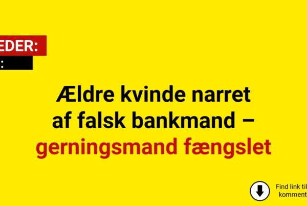 Ældre kvinde narret af falsk bankmand – gerningsmand fængslet