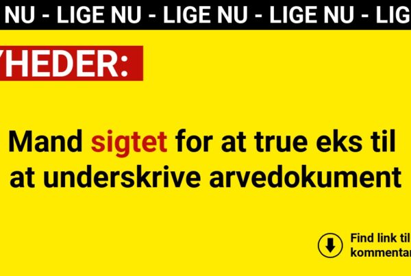 Mand sigtet for at true eks til at underskrive arvedokument