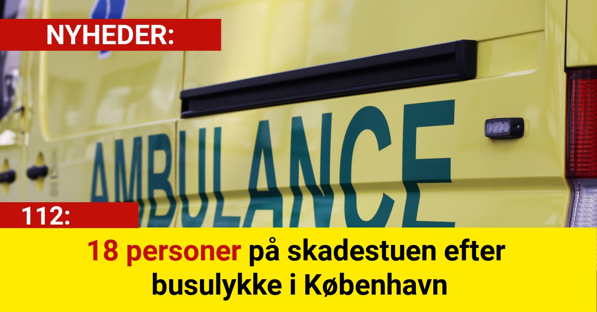 18 personer på skadestuen efter busulykke i København