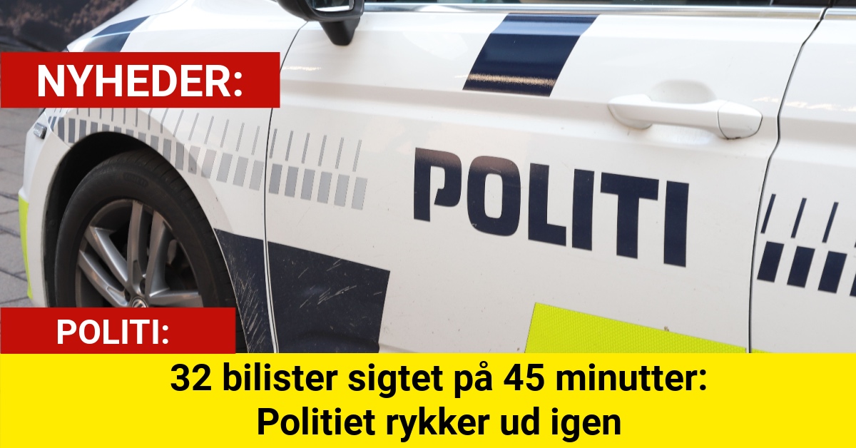 32 bilister sigtet på 45 minutter: Politiet rykker ud igen