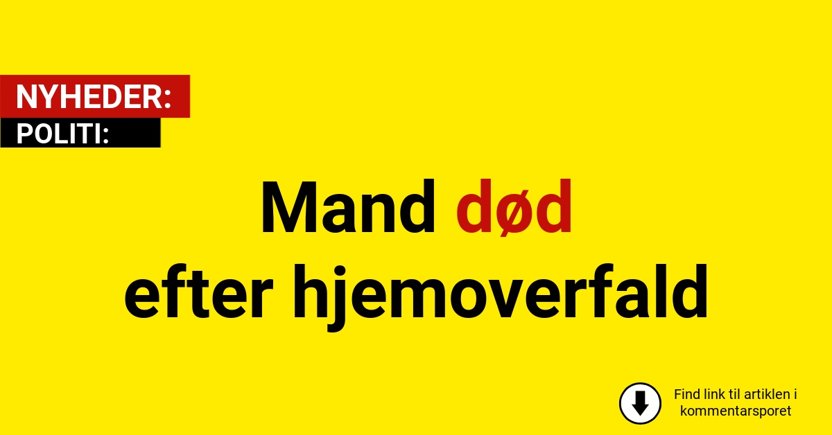 Mand død efter hjemoverfald