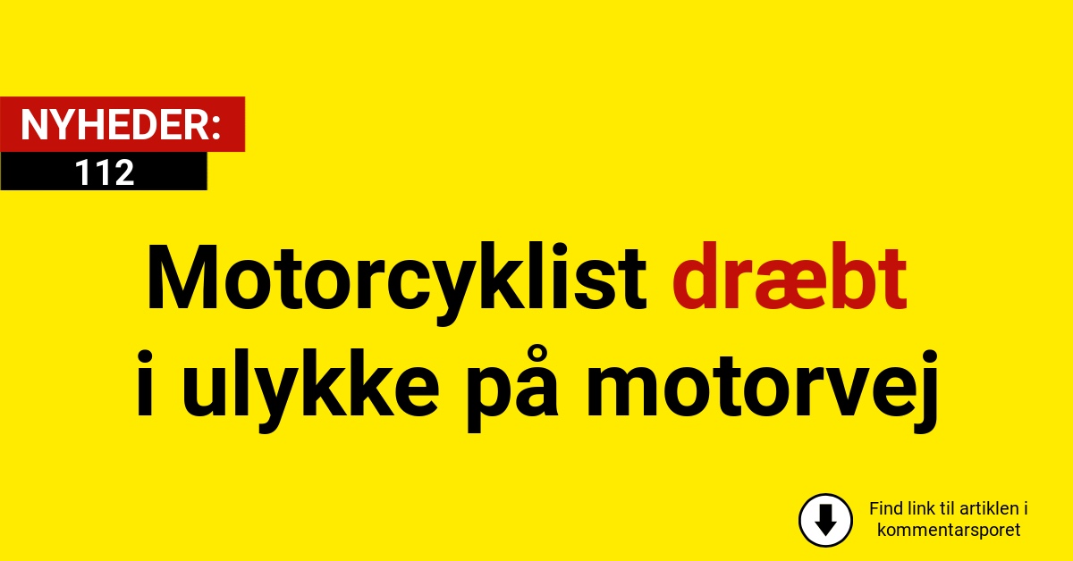 Motorcyklist dræbt i ulykke på motorvej