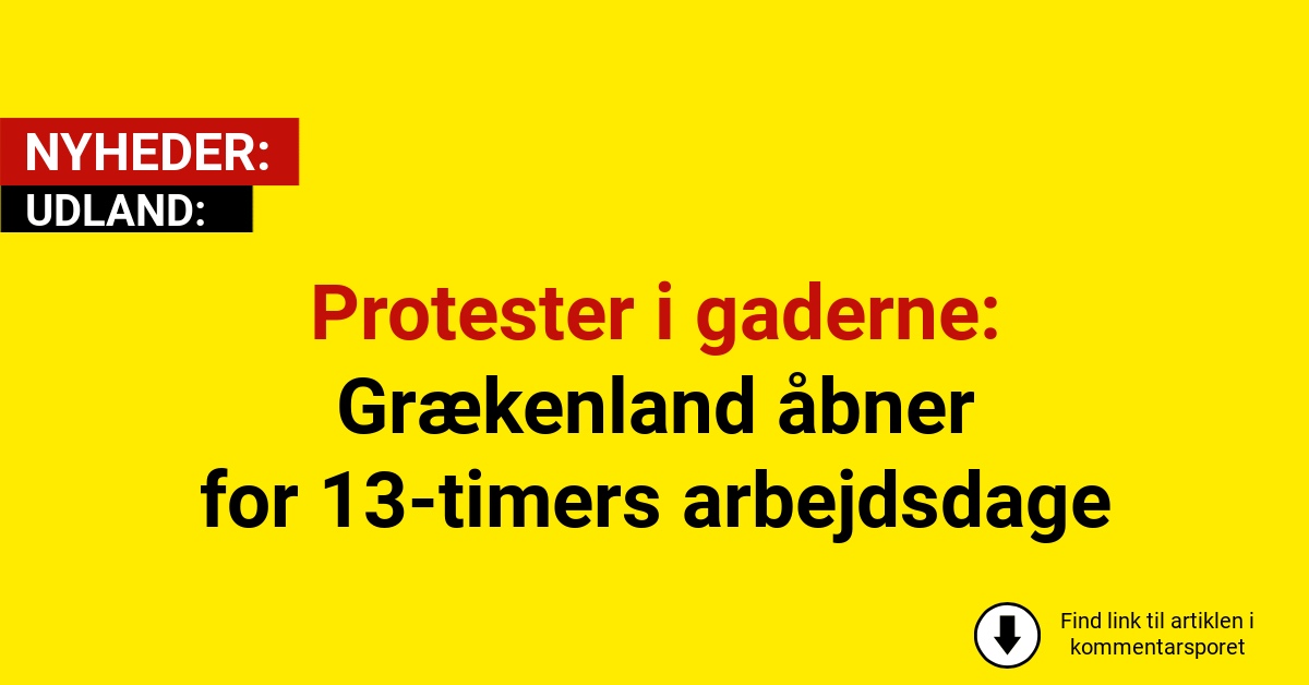 Protester i gaderne: Grækenland åbner for 13-timers arbejdsdage