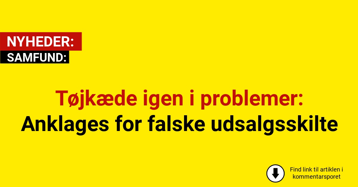 Tøjkæde igen i problemer: Anklages for falske udsalgsskilte