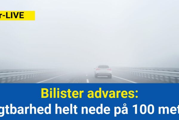 Bilister advares: Sigtbarhed helt nede på 100 meter