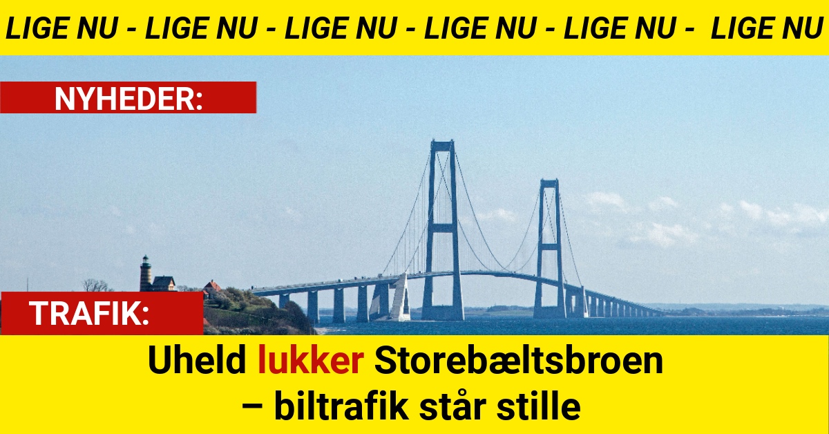 Uheld lukker Storebæltsbroen – biltrafik står stille