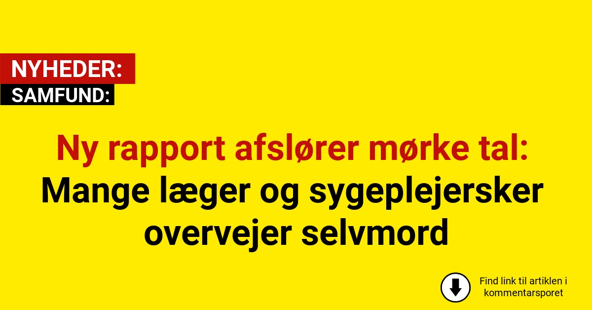 Ny rapport afslører mørke tal: Mange læger og sygeplejersker overvejer selvmord