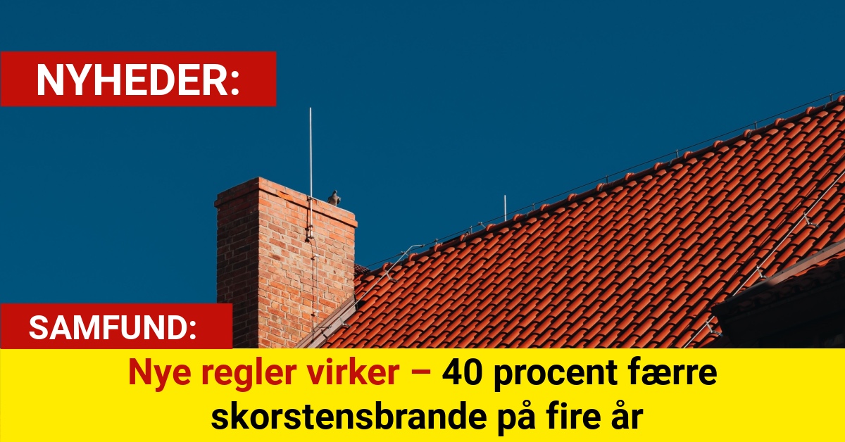 Nye regler virker – 40 procent færre skorstensbrande på fire år