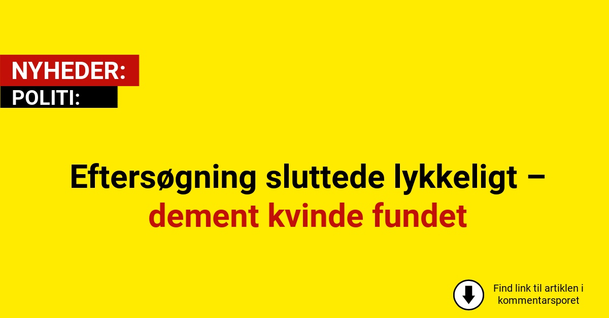 Eftersøgning sluttede lykkeligt – dement kvinde fundet