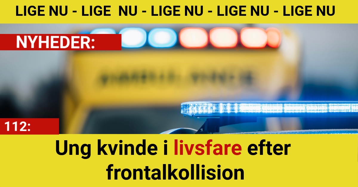 Ung kvinde i livsfare efter frontalkollision