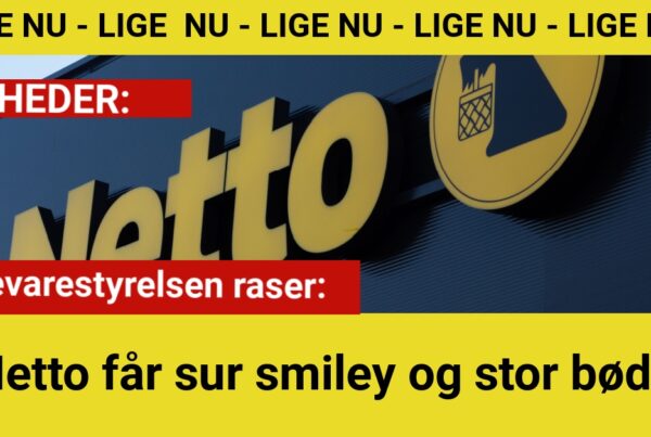 Fødevarestyrelsen raser: Netto får sur smiley og stor bøde