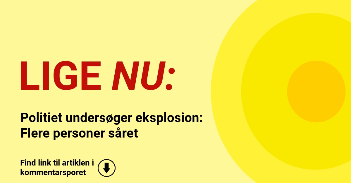 Politiet undersøger eksplosion: Flere personer såret
