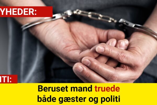Beruset mand truede både gæster og politi