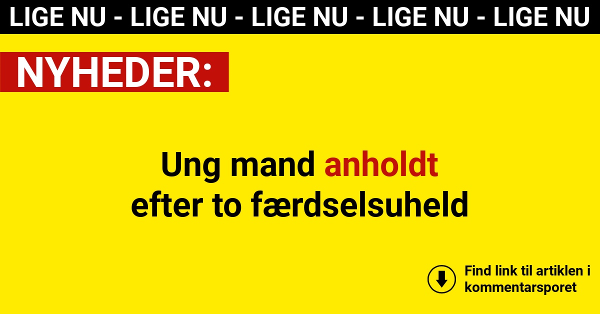 Ung mand anholdt efter to færdselsuheld