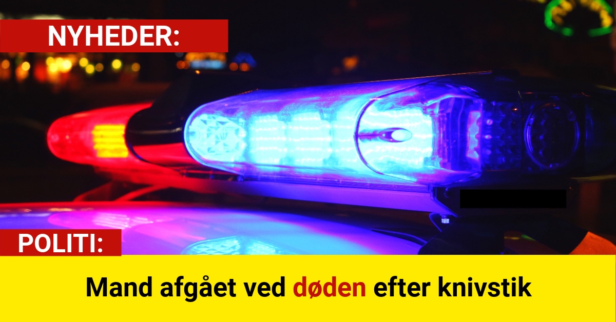 Mand afgået ved døden efter knivstik